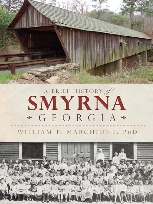 Title details for A Brief History of Smyrna, Georgia by William P. Marchione - Available